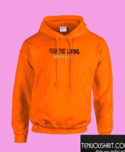 Fear The Living Mindless Hoodie