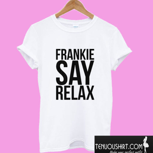 Frankie Say Relax T shirt