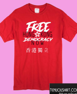 Free Hong Kong Democracy Now HK independence Flag T shirt