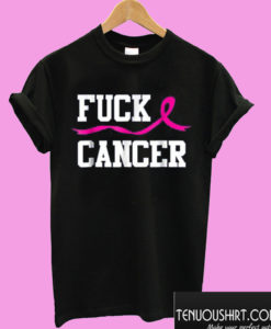 Fuck Cancer T shirt