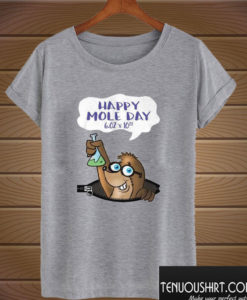 Happy Mole Day T shirt