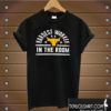 Highest in the room T shirt
