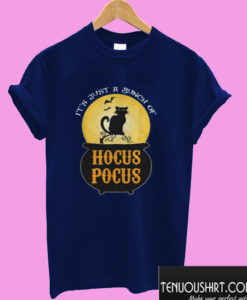 HocusPocus Halloween Its Just A Bunch Of T shirt