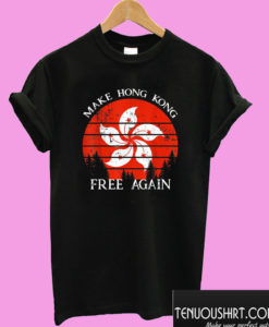 Hong Kong China Flag Make HK Free again T shirt