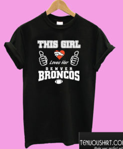 I love Denver Broncos T shirt