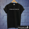 It takes on to know one T shirt