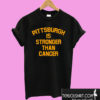 Pittsburgh Is Stronger Than Cancer T shirt