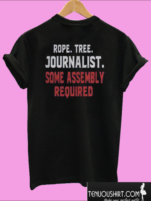 Rope Tree Journalist Some Assembly Required Back T shirt