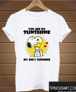 Snoopy You Are My Sunshine My Only Sunshine T shirt