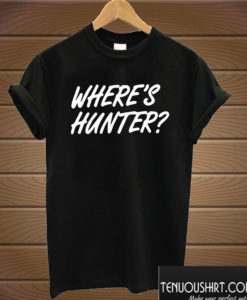 Where’s Hunter T shirt