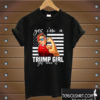 Yes I'm A Trump Girl Get Over It T shirt