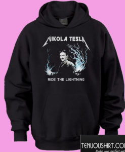 Nikola Tesla Ride the lightning Hoodie
