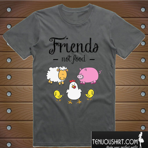 Animal Are Friends Not Food – Vegans Vegetarians T shirt