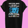 Autism Dad I Am There Waiting Watching Keeping To The Shadows T shirt