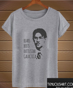 Bears Beets Battlestar Galactica T shirt