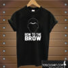 Bow To The Brow Anthony Davis Unibrow T shirt
