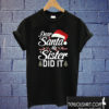 Dear Santa My Sister Did It Santa Hat Candy Cane Christmas T shirt