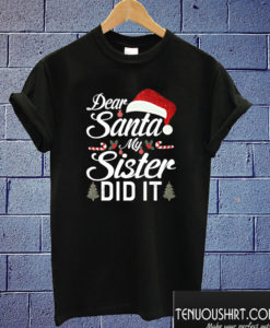 Dear Santa My Sister Did It Santa Hat Candy Cane Christmas T shirt