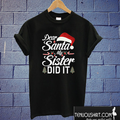 Dear Santa My Sister Did It Santa Hat Candy Cane Christmas T shirt