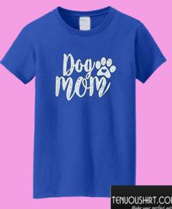 Dog Mom T shirt