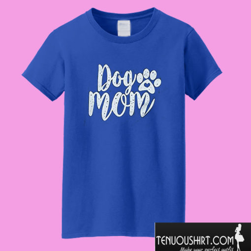 Dog Mom T shirt