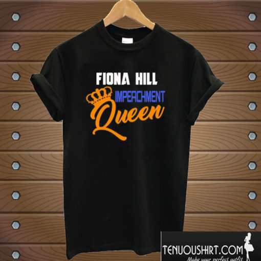 Fiona Hill Queen T shirt