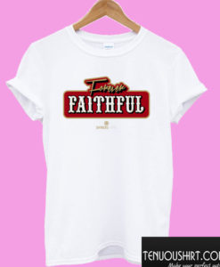 Forever Faithful T shirt