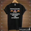 Friendsgiving Thanksgiving Without The Judcement T shirt