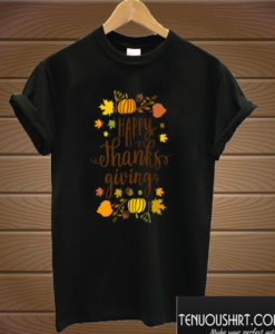 Happy Thanksgiving T shirt