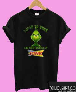 I Used To Smile And Then I Worked At Sonic Grinch T shirt