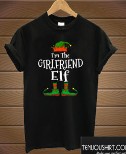 I’m The Girlfriend Elf Christmas T shirt