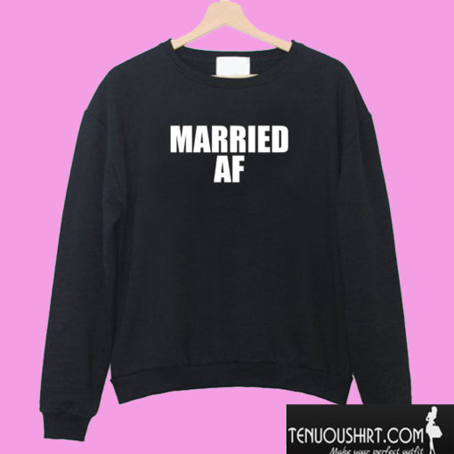Married AF Sweatshirt