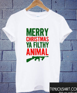 Merry Christmas Ya Filthy Animal T shirt
