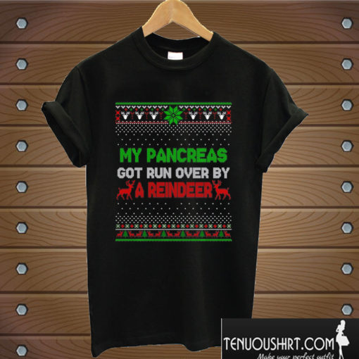 My Pancreas Got Run Over By A Reindeer Christmas T shirt