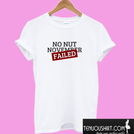 No Nut November Challenge Failed NNN Challenge T shirt