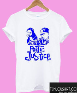 Poetic Justice T shirt