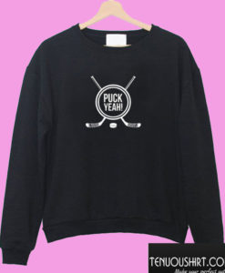 Puck Yeah Hockey Sweatshirt