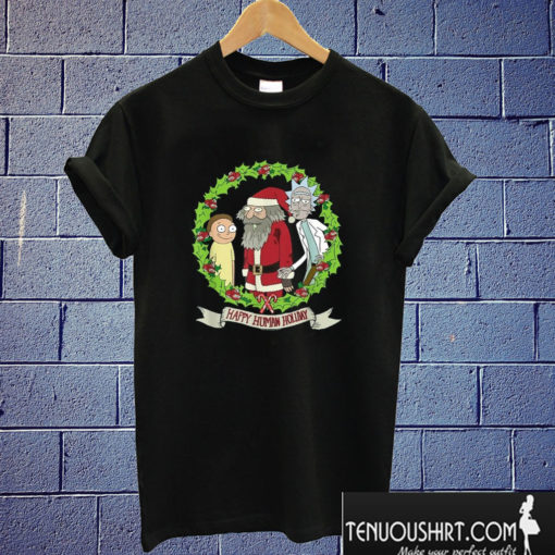 Rick And Morty Happy Human Holiday T shirt