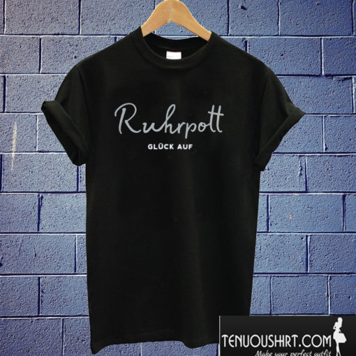 Ruhrpott Glück Auf T shirt