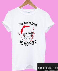 Santa Michael Myers Time To Kill Some Ho Ho Ho's Christmas T shirt