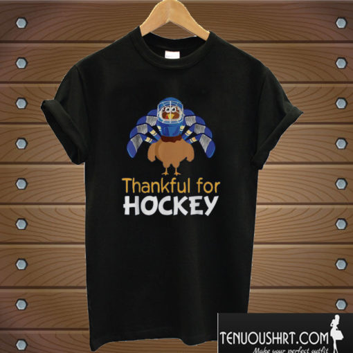 Thankful For Hockey Turkey Thanksgiving T shirt