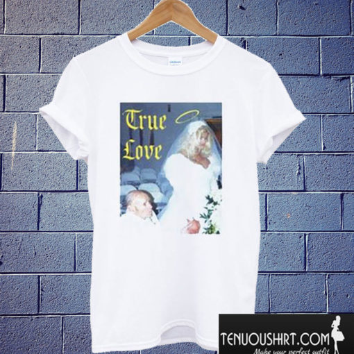 True Love Anna Nicole Smith T shirt