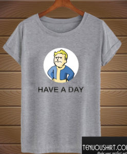 Vault Boy - Have a Day T shirt