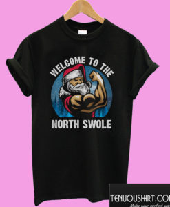 Welcome To The The North Swole Muscle Santa Christmas T shirt