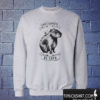 dont worry be capy Sweatshirt