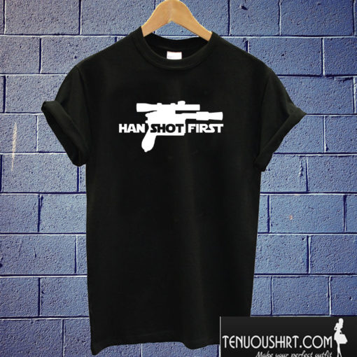 Han Shot First T shirt