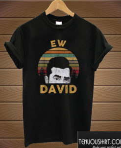 Ew David T shirt