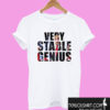Very Stable Genius T shirt