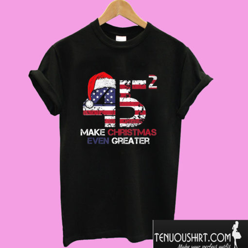 45 Squared Trump 2020 Second Term Make Christmas Even Greater T shirt