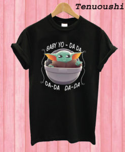 Baby Yo-Da Da Da-Da Da-Da T shirt